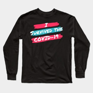 I survived the COVID-19 Long Sleeve T-Shirt